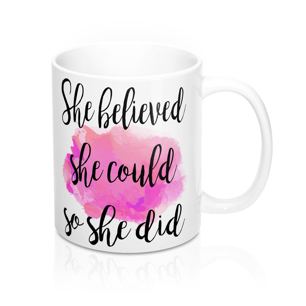 She believed she could so she did  Quote Mug - Zuzi's