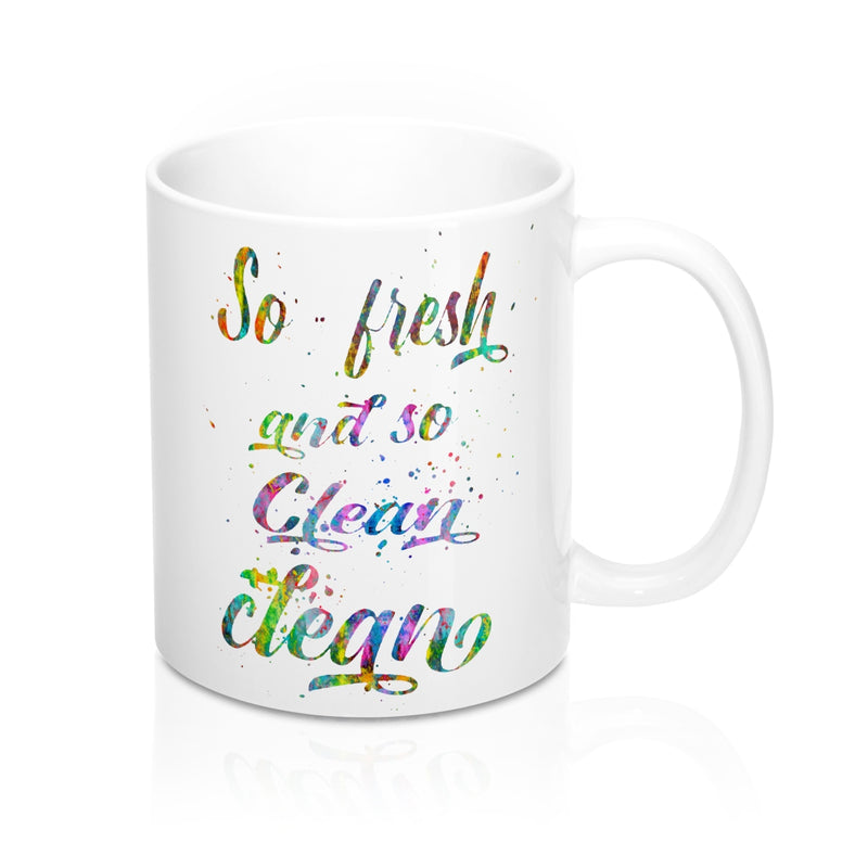 So fresh And So Clean Clean Quote Mug - Zuzi's