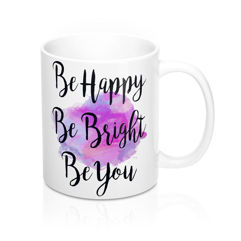 Be Happy, Be Bright, Be You Watercolor Quote Mug - Zuzi's