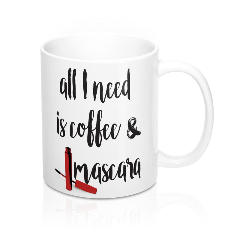 All I need is coffee and mascara Quote Mug - Zuzi's