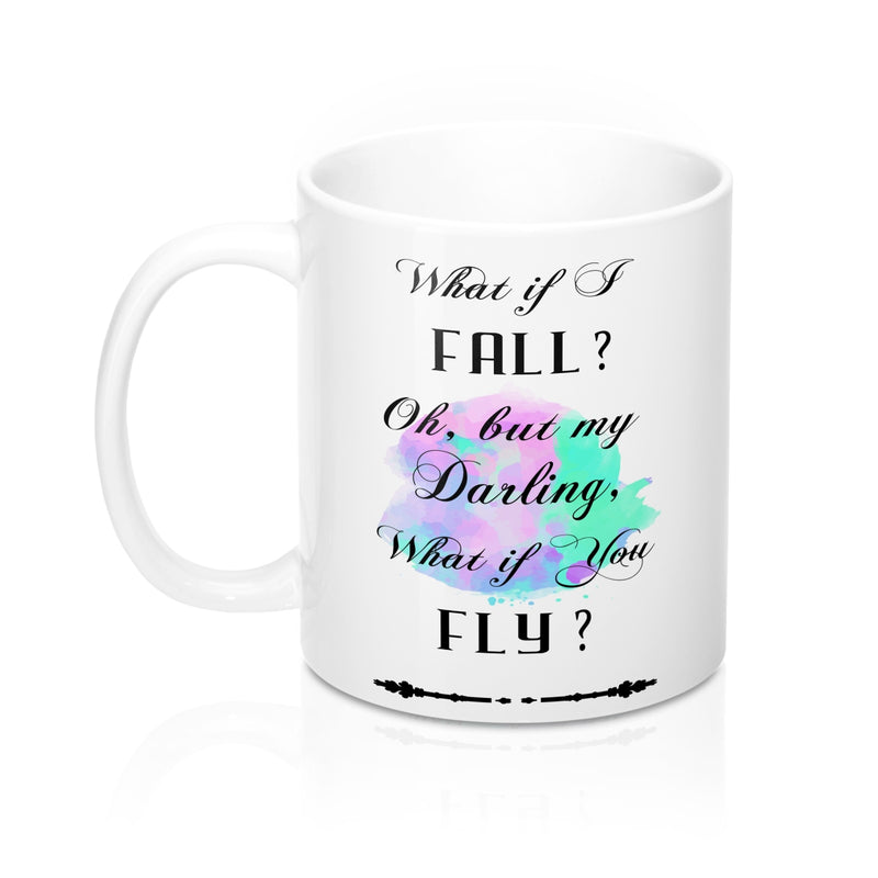 What If I Fall Quote Mug - Zuzi's