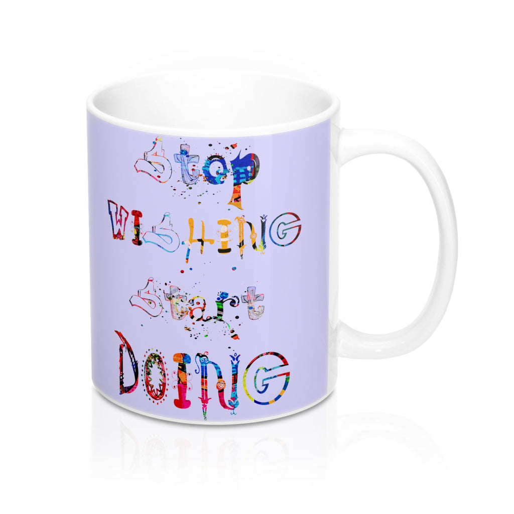 Stop Wishing Start Doing Quote Mug - Zuzi's