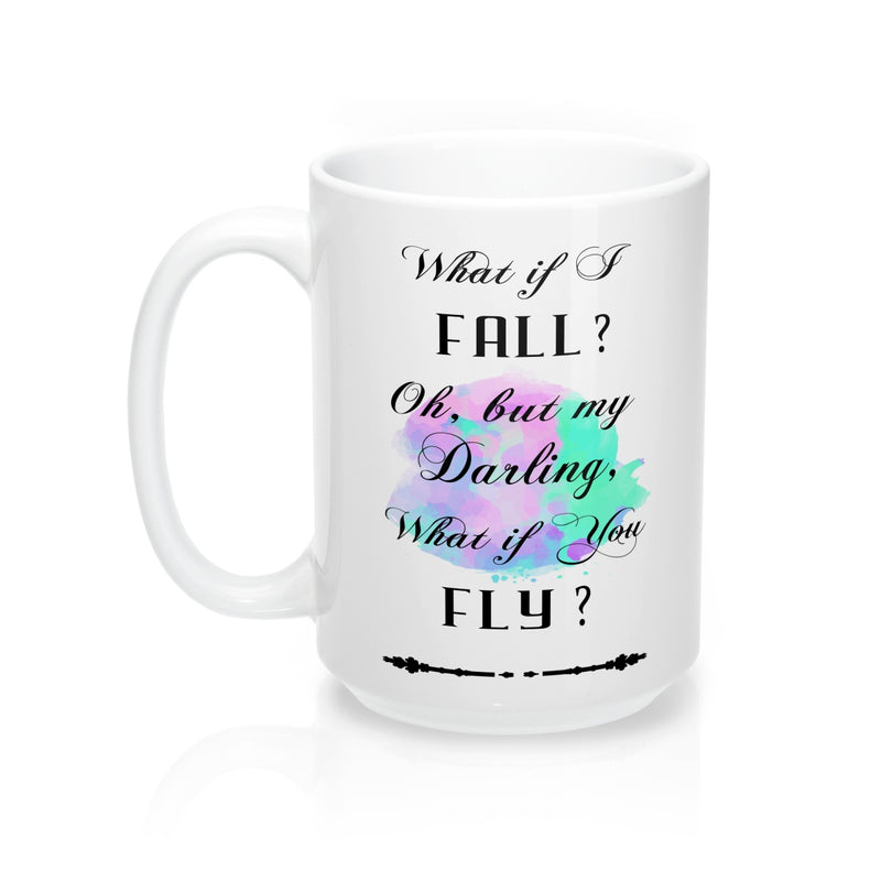What If I Fall Quote Mug - Zuzi's