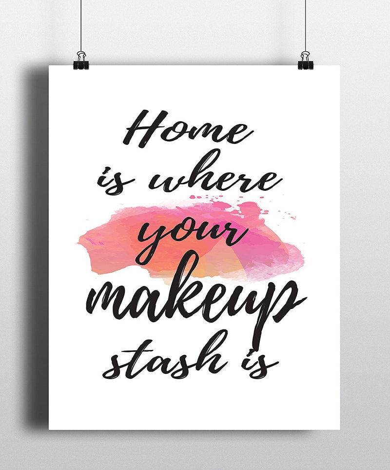 Home is where your makeup stash is Fashion Quote Art Print - Unframed - Zuzi's