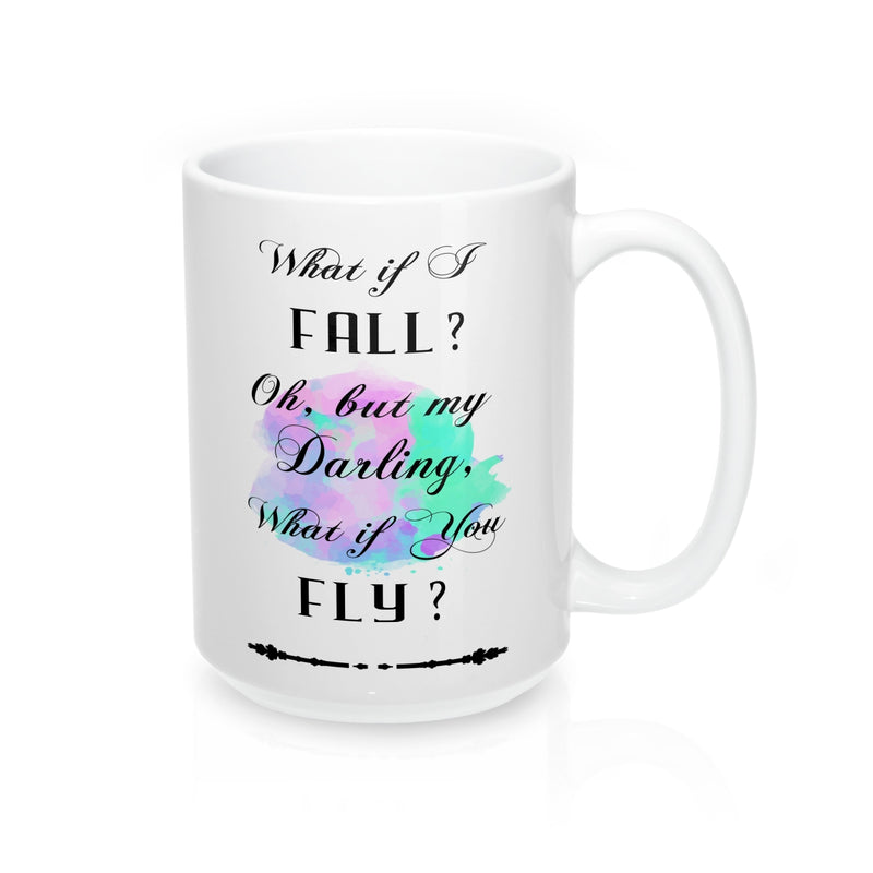 What If I Fall Quote Mug - Zuzi's