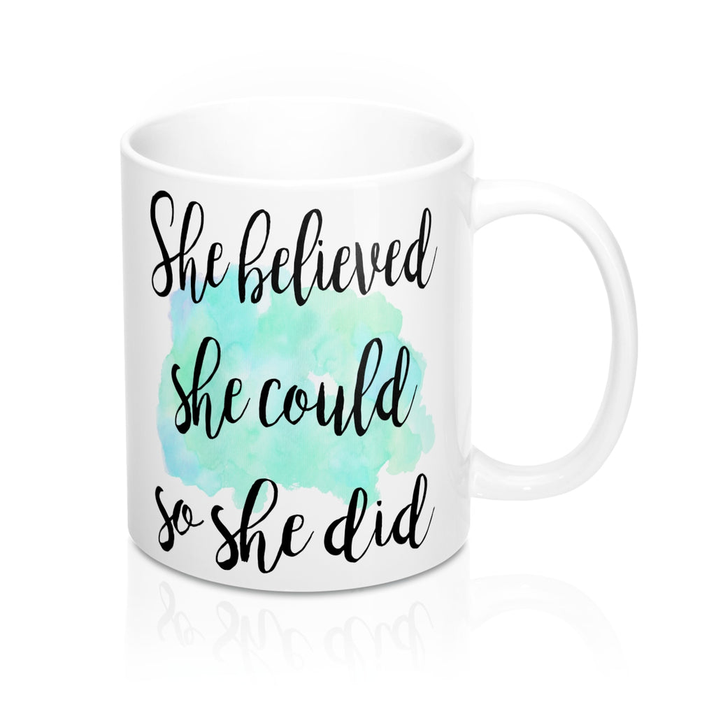 She believed she could so she did  Quote Mug - Zuzi's