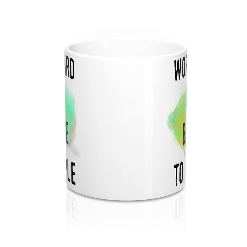 Work Hard And Be Nice To People Inspirational  Quote Mug - Zuzi's