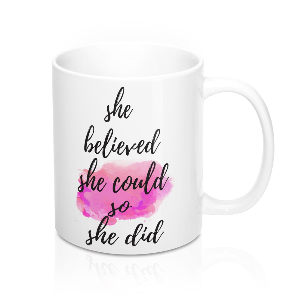 She believed she could so she did  Quote Mug - Zuzi's