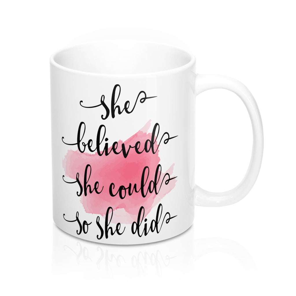 She believed she could so she did  Quote Mug - Zuzi's