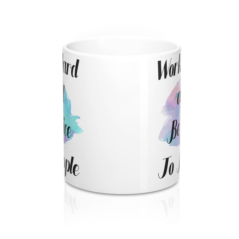 Work Hard And Be Nice To People Inspirational  Quote Mug - Zuzi's