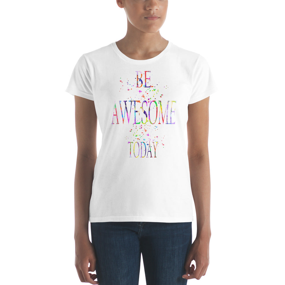 Be Awesome Today Quote Women's T-shirt - Zuzi's