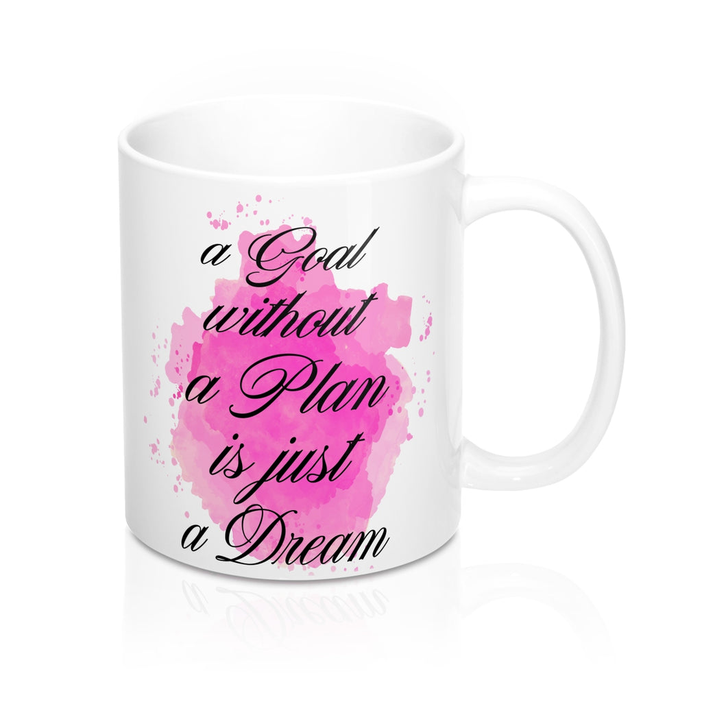 A Goal Without A Plan Is Just A Dream Quote Mug - Zuzi's