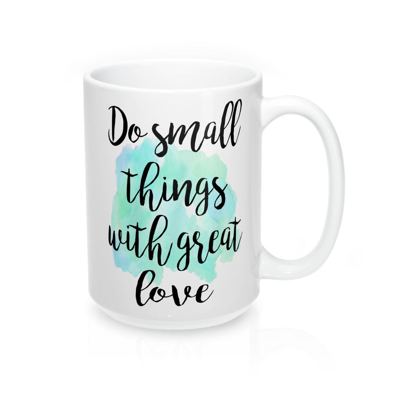 Do small things with great love Mother Teresa  Quote Mug - Zuzi's