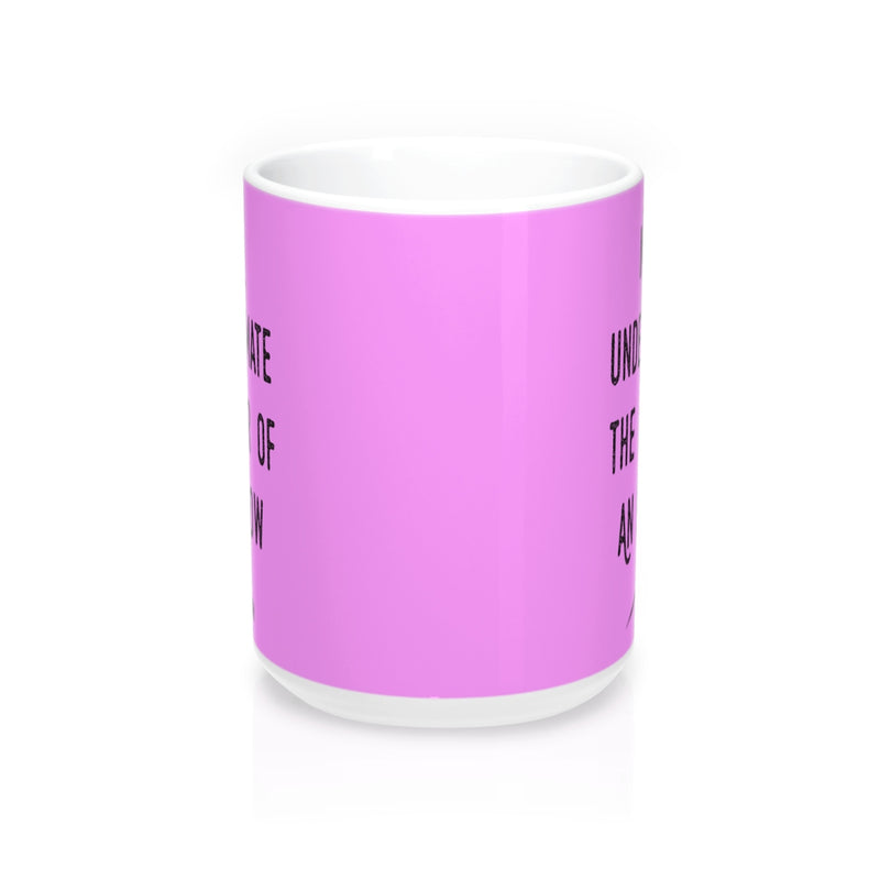 Never Underestimate The Power Of An Eyebrow Fashion  Quote Mug - Zuzi's