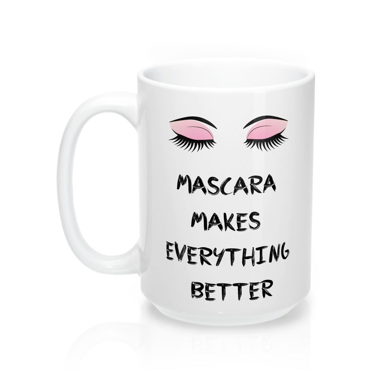 Mascara Makes Everything Better Fashion  Quote Mug - Zuzi's