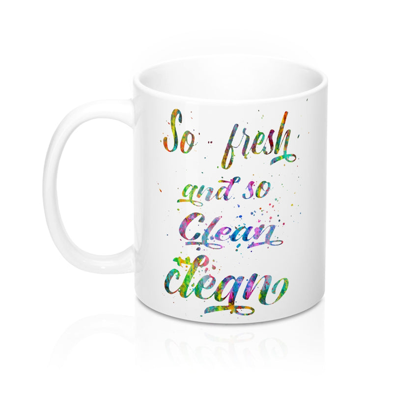 So fresh And So Clean Clean Quote Mug - Zuzi's