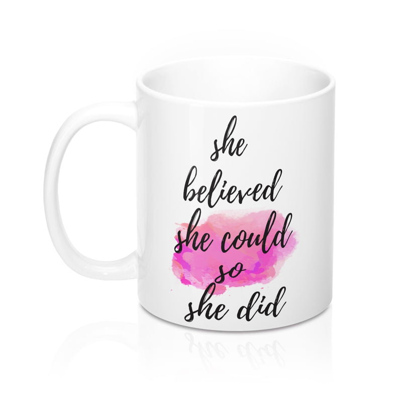 She believed she could so she did  Quote Mug - Zuzi's