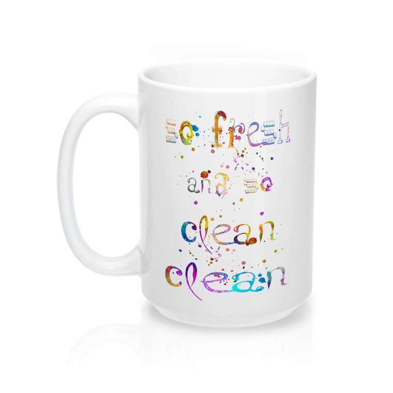 So fresh And So Clean Clean Quote Mug - Zuzi's