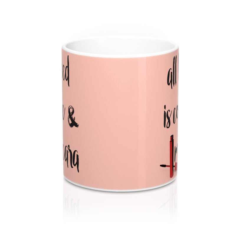 All I need is coffee and mascara Quote Mug - Zuzi's