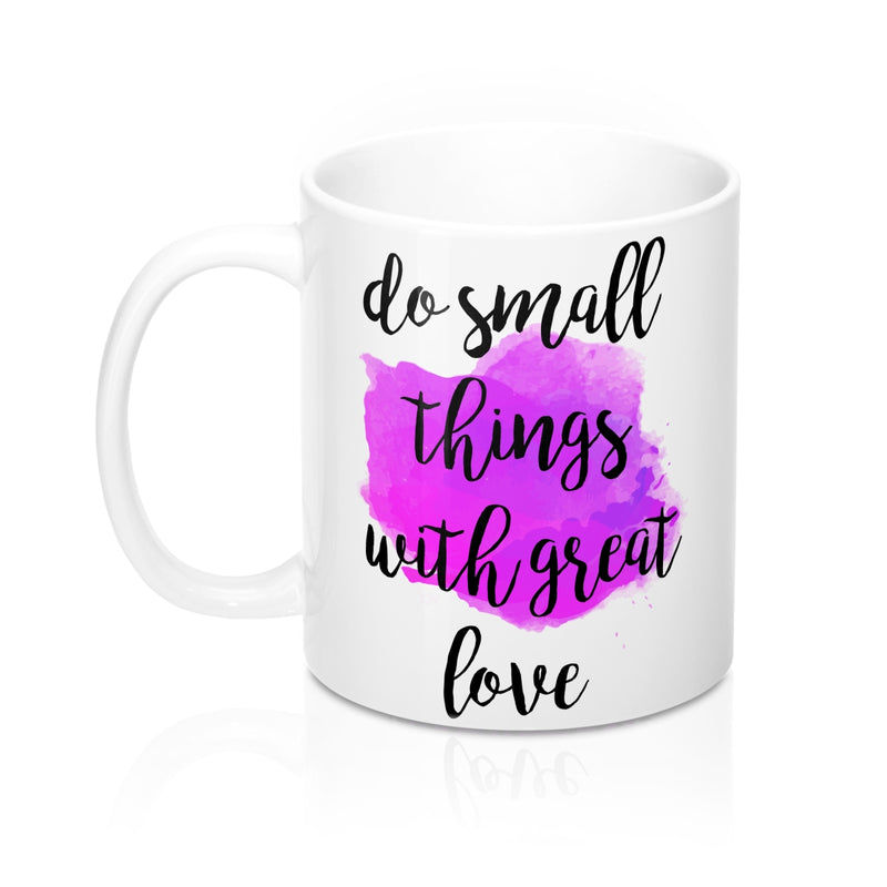 Do small things with great love Mother Teresa  Quote Mug - Zuzi's