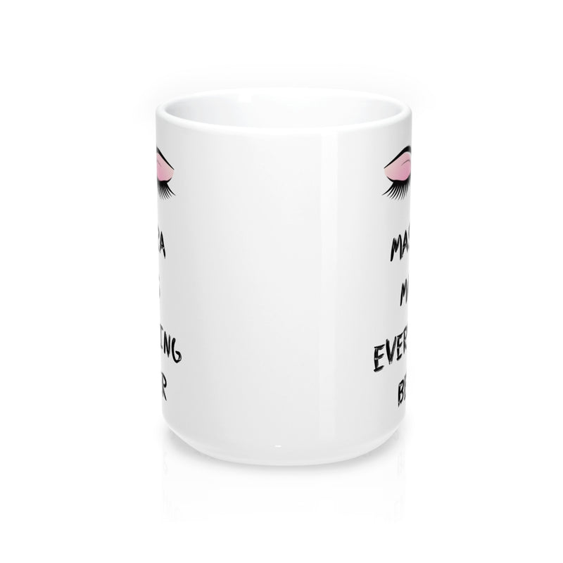 Mascara Makes Everything Better Fashion  Quote Mug - Zuzi's