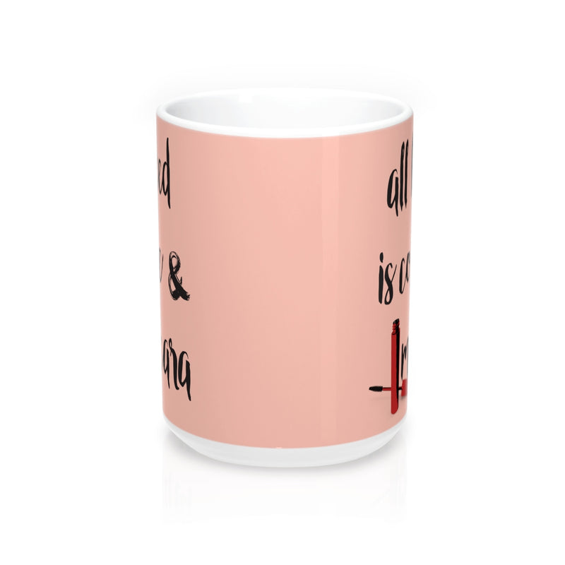 All I need is coffee and mascara Quote Mug - Zuzi's