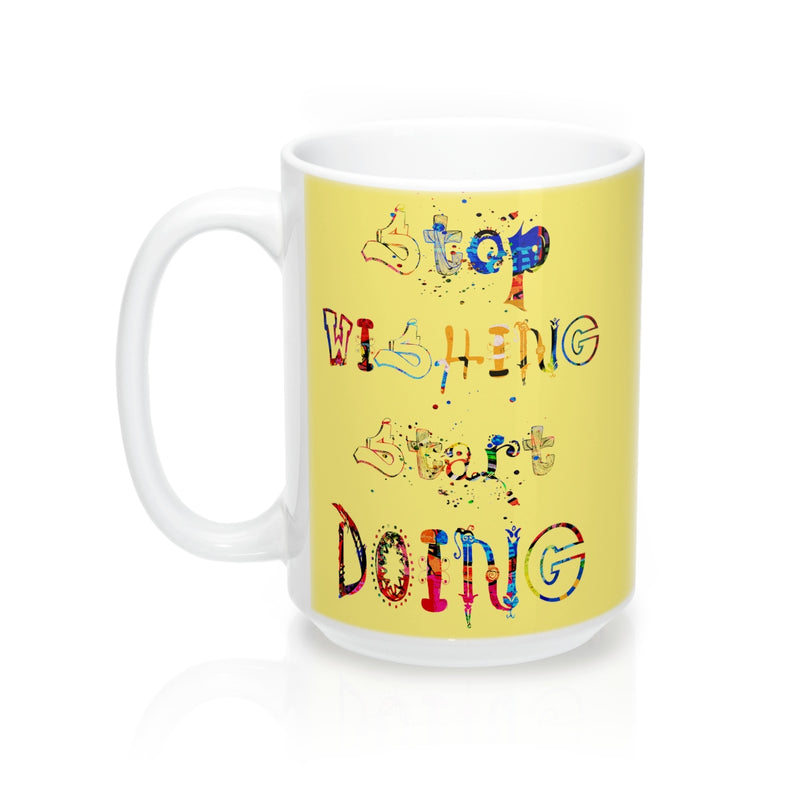 Stop Wishing Start Doing Quote Mug - Zuzi's