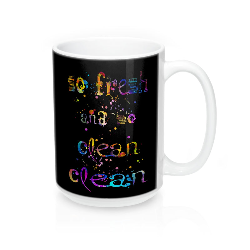 So fresh And So Clean Clean Quote Mug - Zuzi's