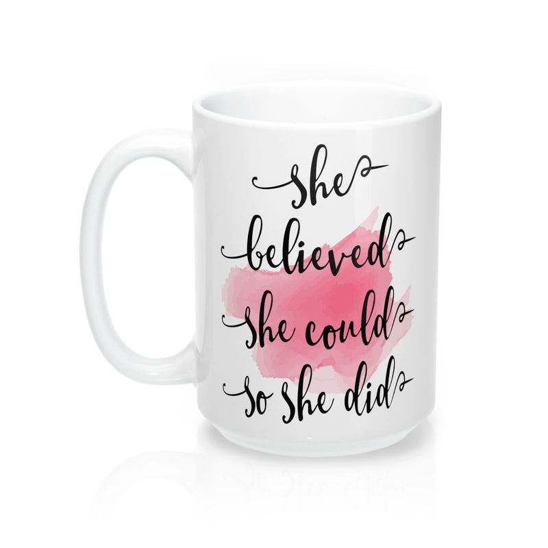 She believed she could so she did  Quote Mug - Zuzi's