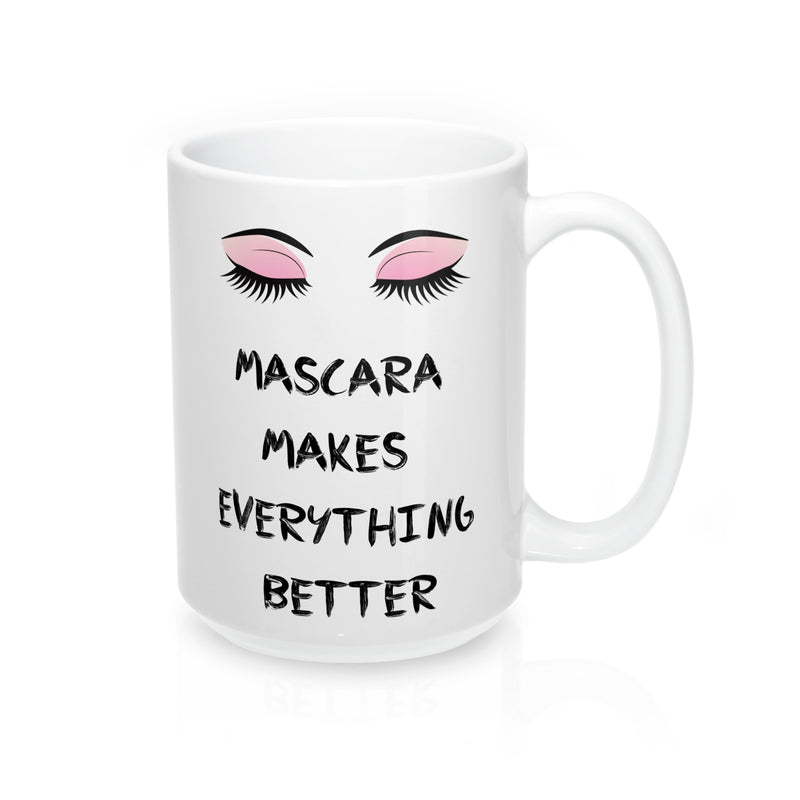 Mascara Makes Everything Better Fashion  Quote Mug - Zuzi's