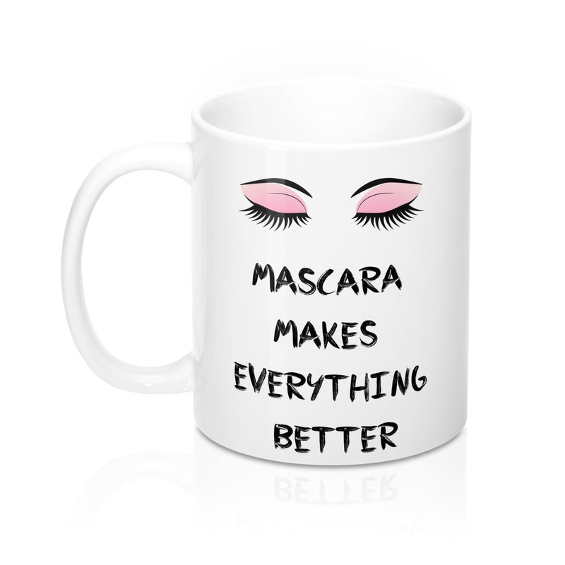 Mascara Makes Everything Better Fashion  Quote Mug - Zuzi's