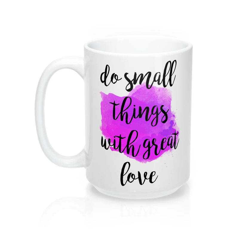 Do small things with great love Mother Teresa  Quote Mug - Zuzi's