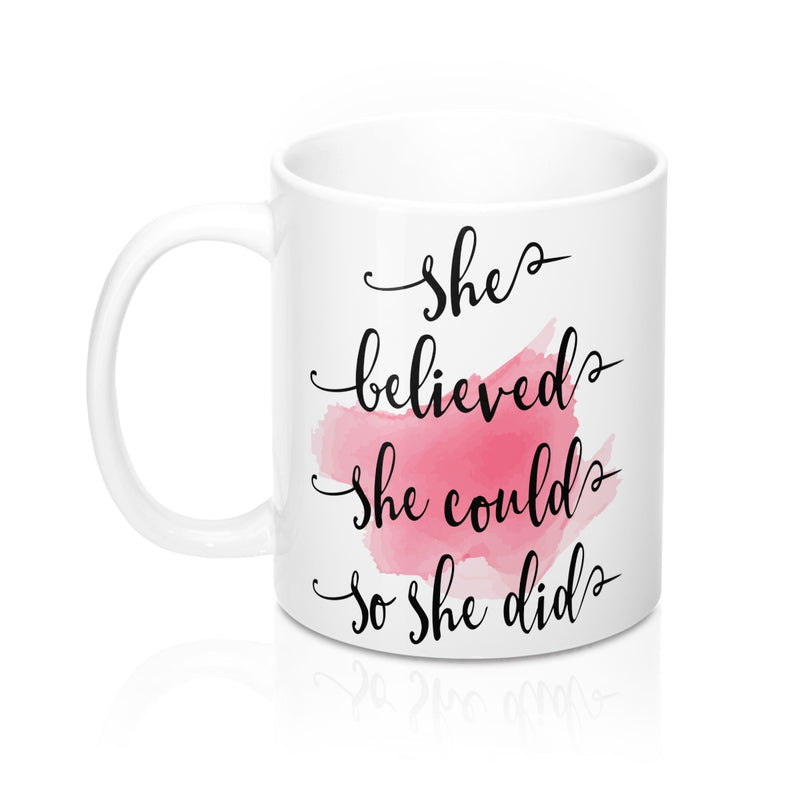 She believed she could so she did  Quote Mug - Zuzi's