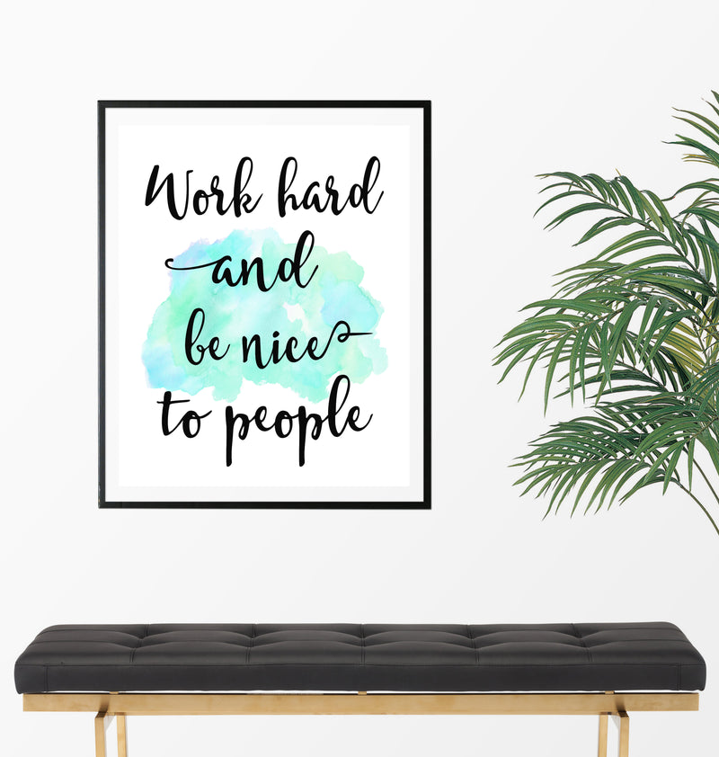 Work Hard And Be Nice To People Inspirational Quote Art Print - Unframed - Zuzi's