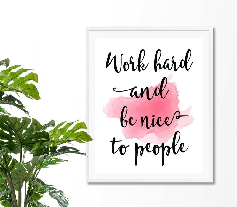 Work Hard And Be Nice To People Inspirational Quote Art Print - Unframed - Zuzi's