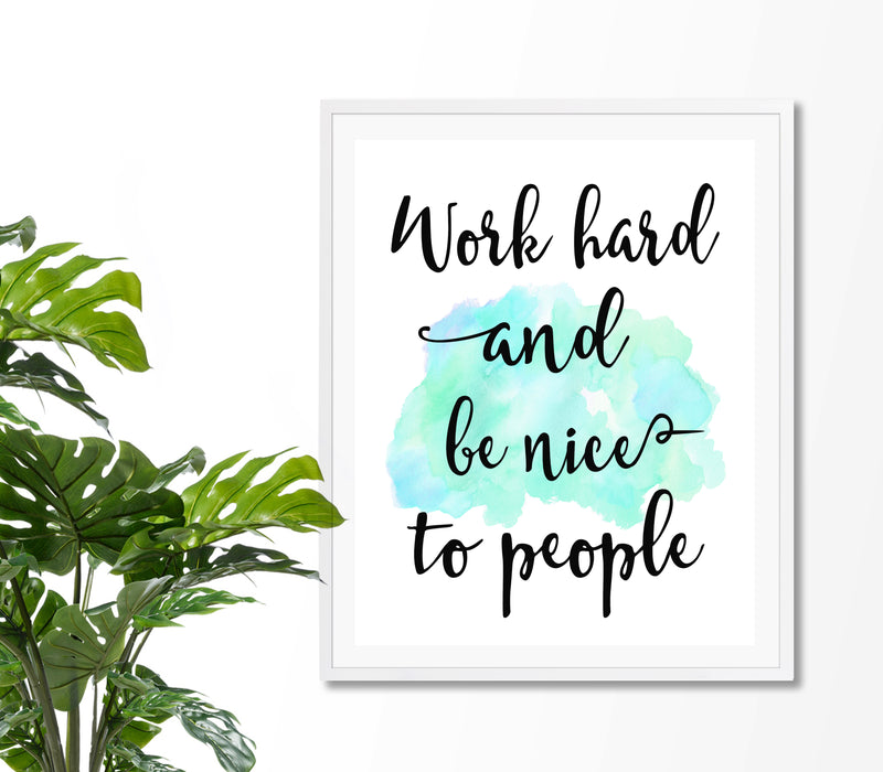 Work Hard And Be Nice To People Inspirational Quote Art Print - Unframed - Zuzi's