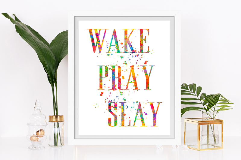 Wake Pray Slay Quote Art Print - Unframed - Zuzi's