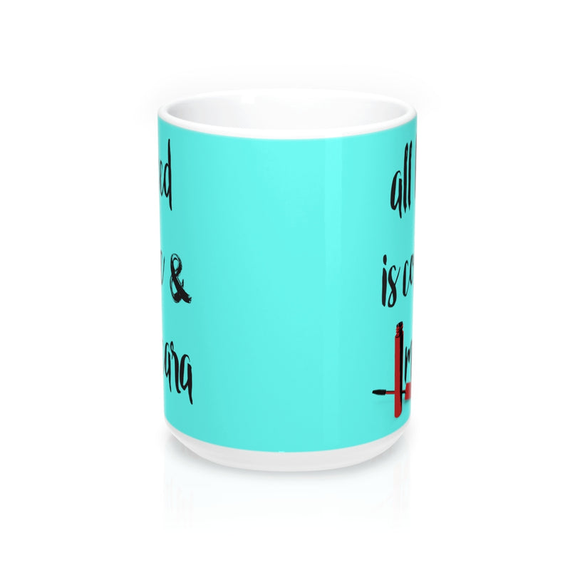 All I need is coffee and mascara Quote Mug - Zuzi's