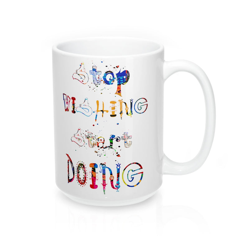 Stop Wishing Start Doing Quote Mug - Zuzi's