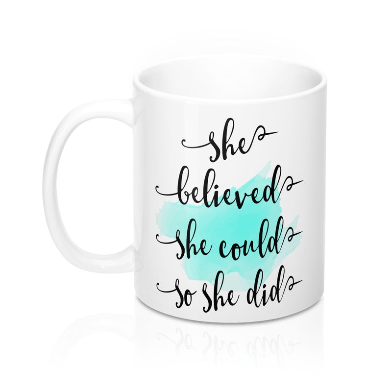 She believed she could so she did  Quote Mug - Zuzi's