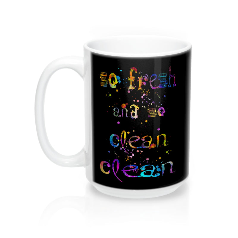 So fresh And So Clean Clean Quote Mug - Zuzi's