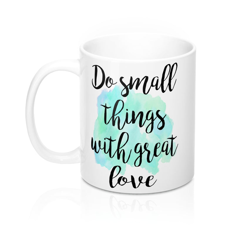 Do small things with great love Mother Teresa  Quote Mug - Zuzi's