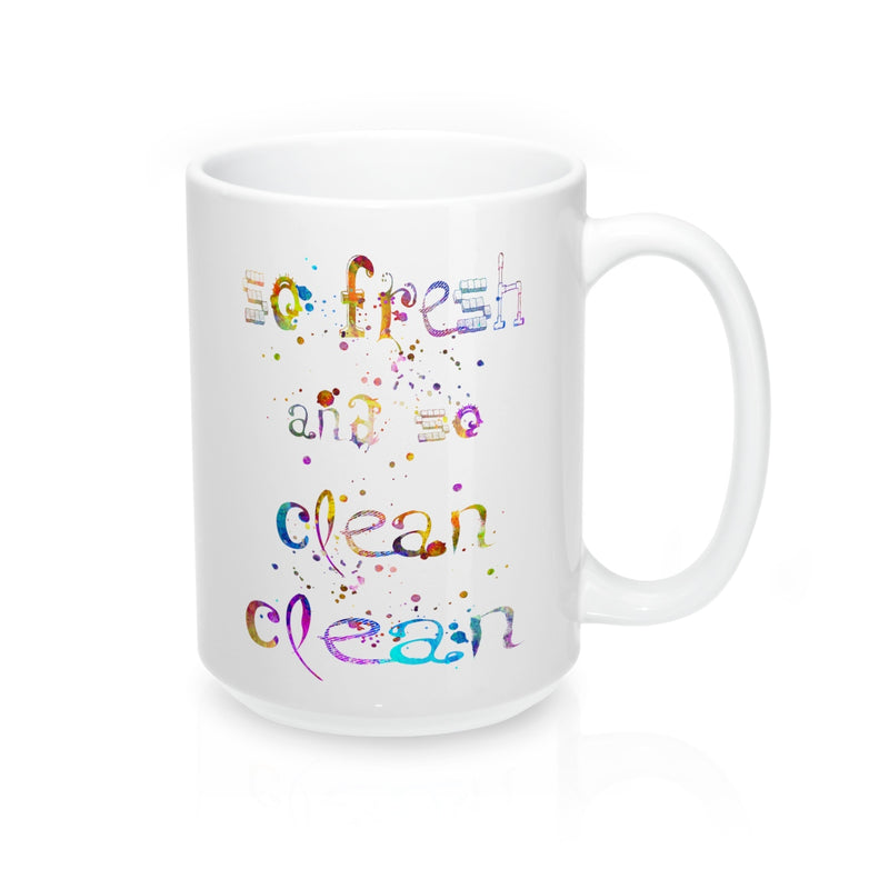 So fresh And So Clean Clean Quote Mug - Zuzi's