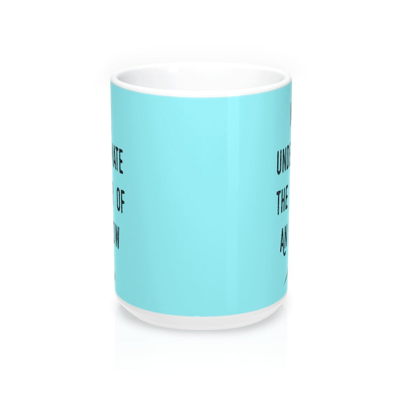 Never Underestimate The Power Of An Eyebrow Fashion  Quote Mug - Zuzi's