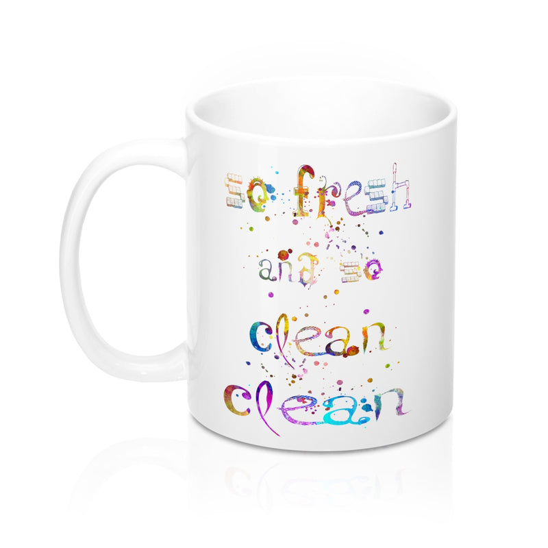 So fresh And So Clean Clean Quote Mug - Zuzi's