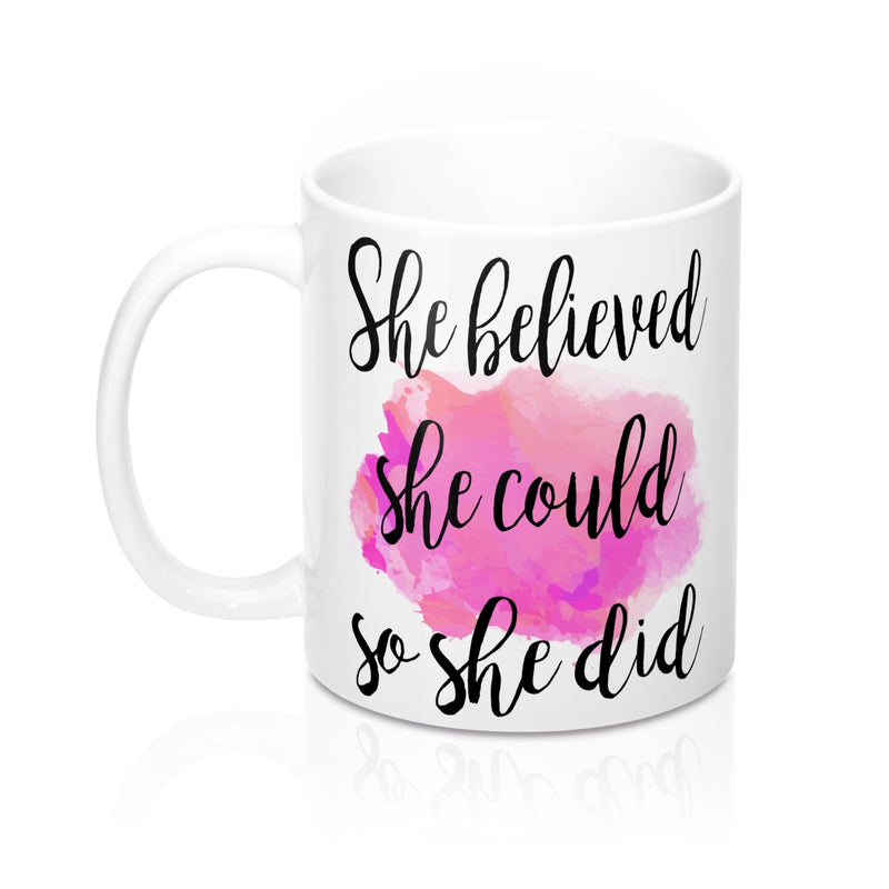 She believed she could so she did  Quote Mug - Zuzi's