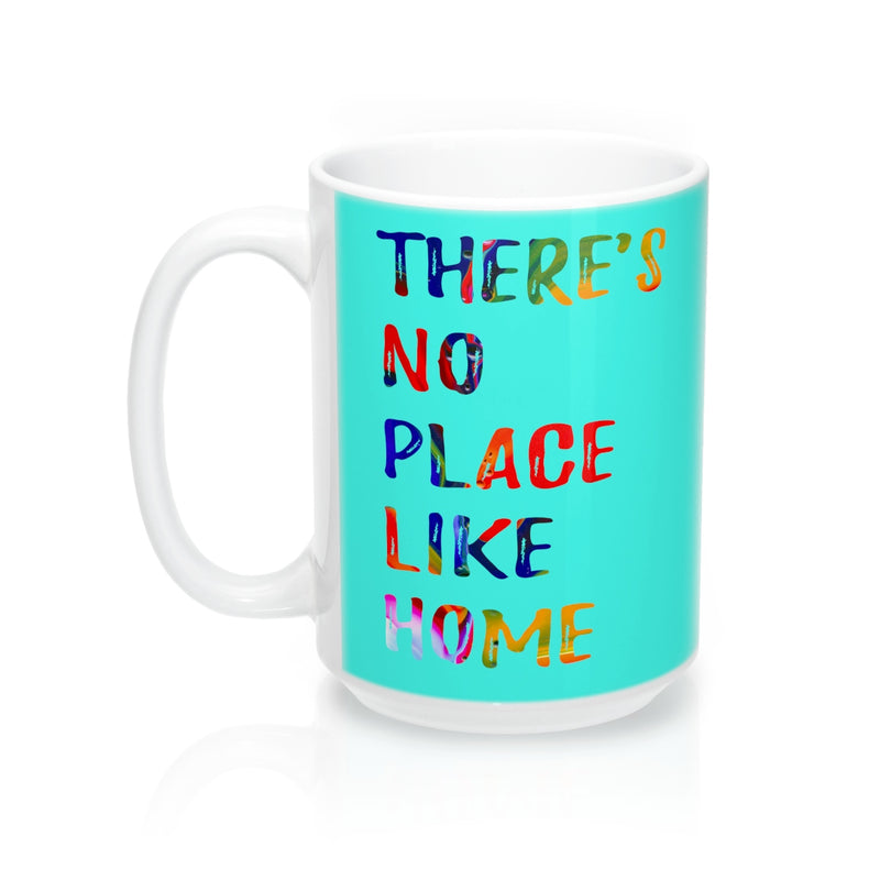 There is no place like home Quote Mug - Zuzi's