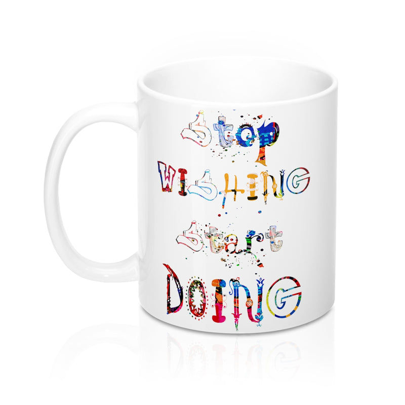 Stop Wishing Start Doing Quote Mug - Zuzi's