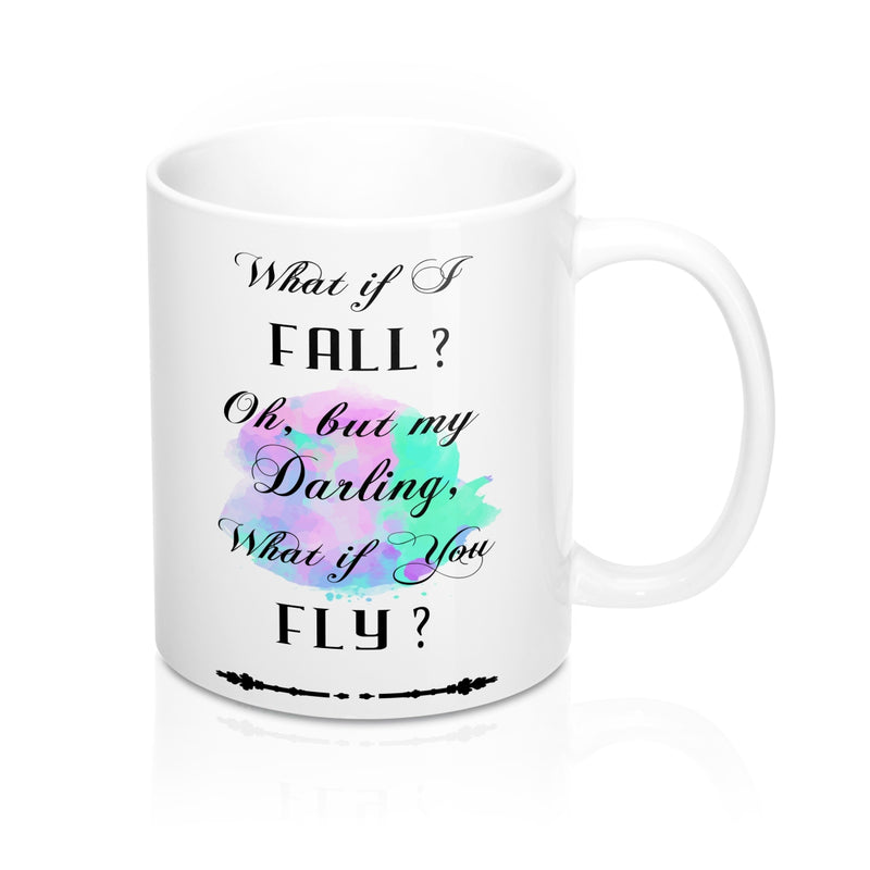 What If I Fall Quote Mug - Zuzi's