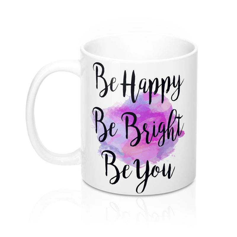 Be Happy, Be Bright, Be You Watercolor Quote Mug - Zuzi's